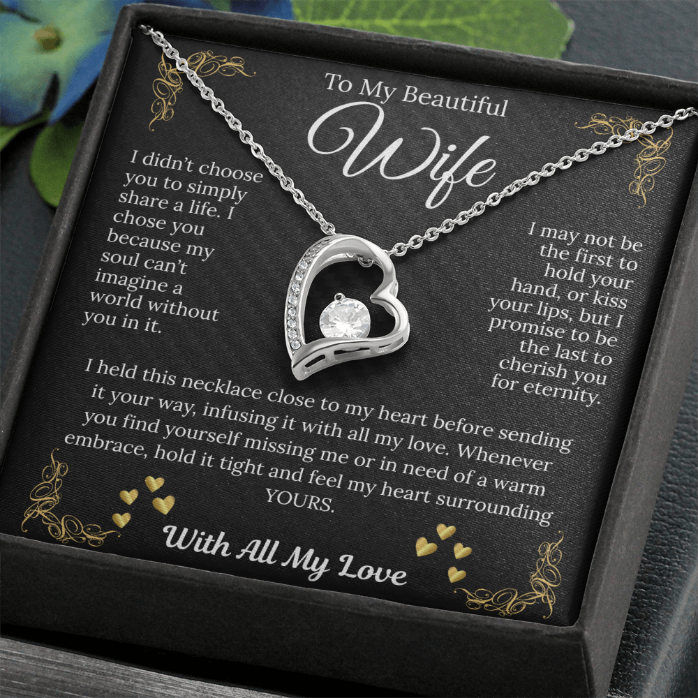 To My Beautiful Wife  "I Held This Necklace Close To My Heart"