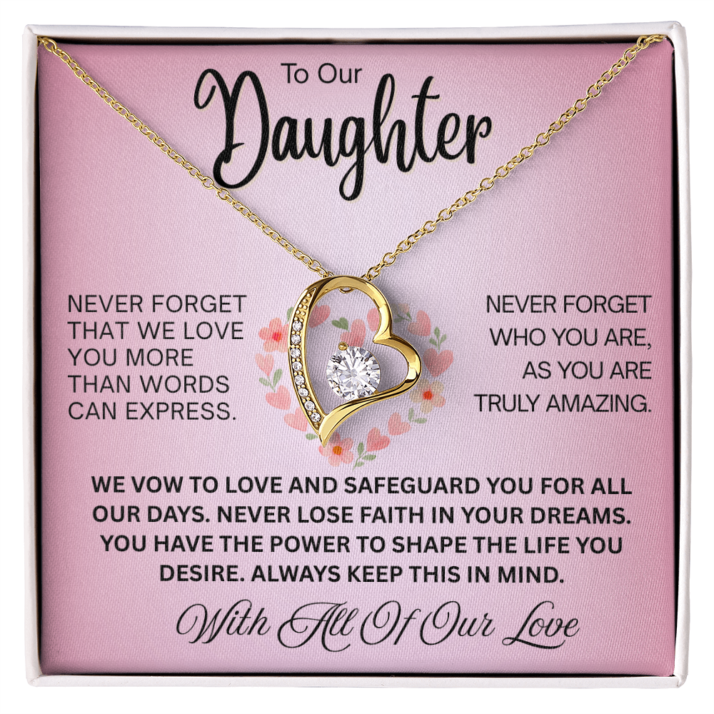 To Our Daughter  "Never Forget That We Love You"