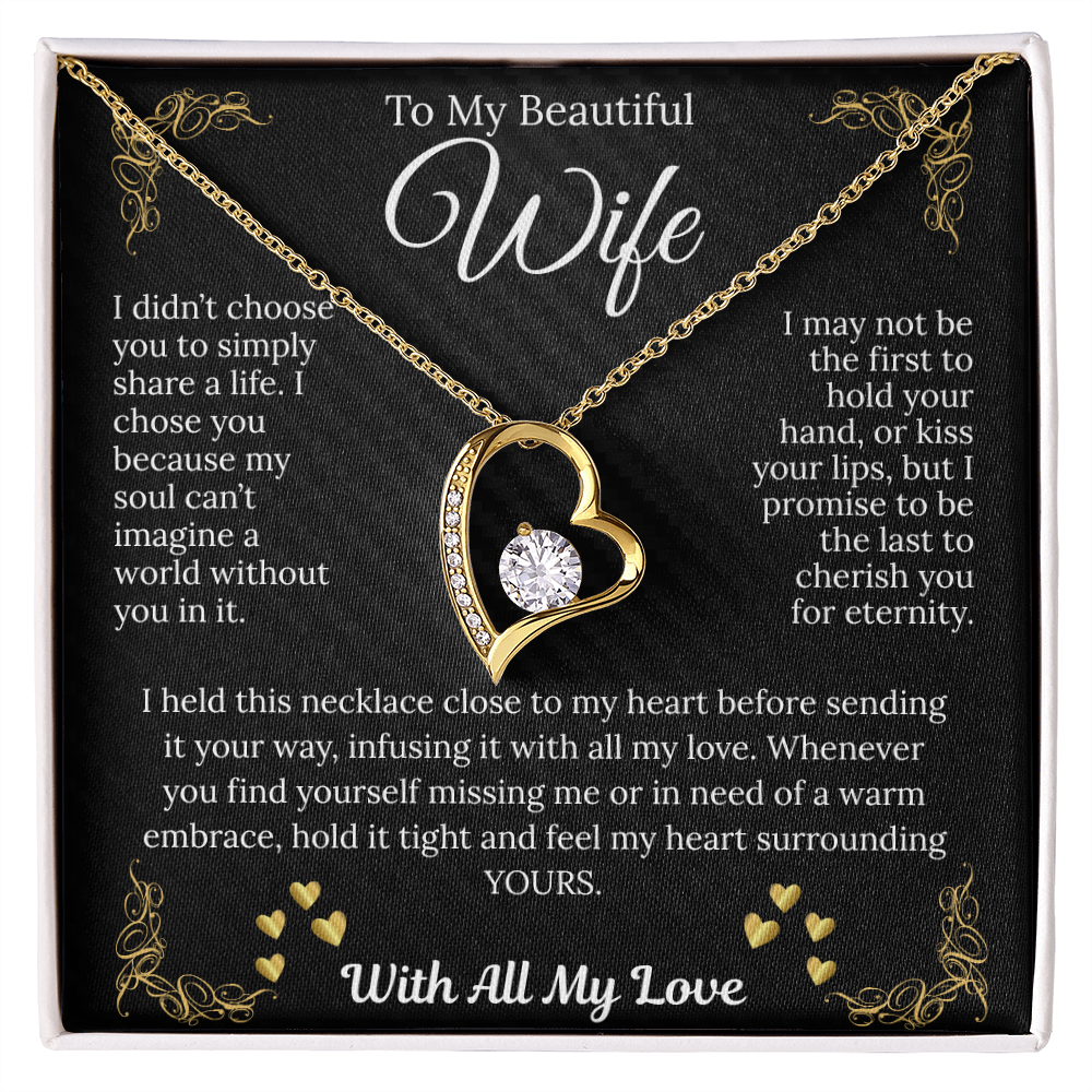 To My Beautiful Wife  "I Held This Necklace Close To My Heart"