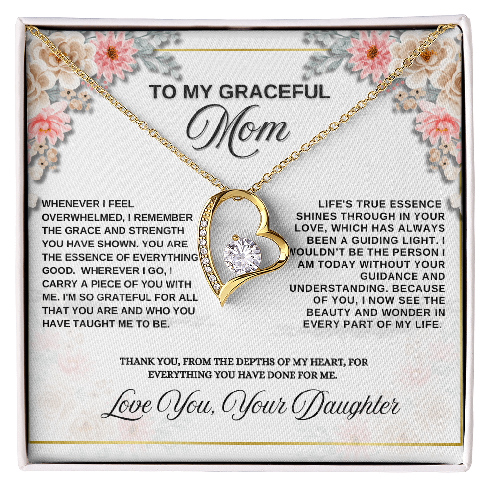 To My Graceful Mom "You Are The Essence Of Everything Good"