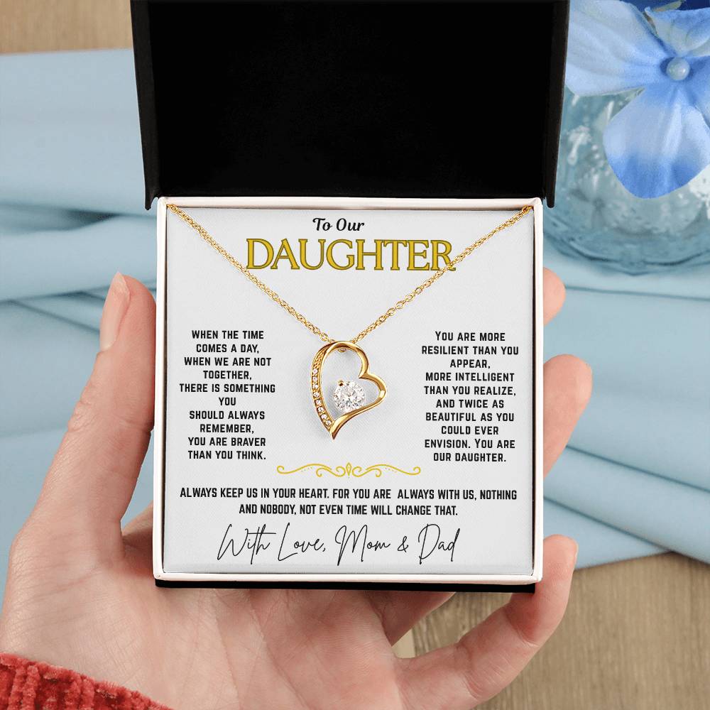 To Our Daughter  "Always Keep Us In Your Heart"