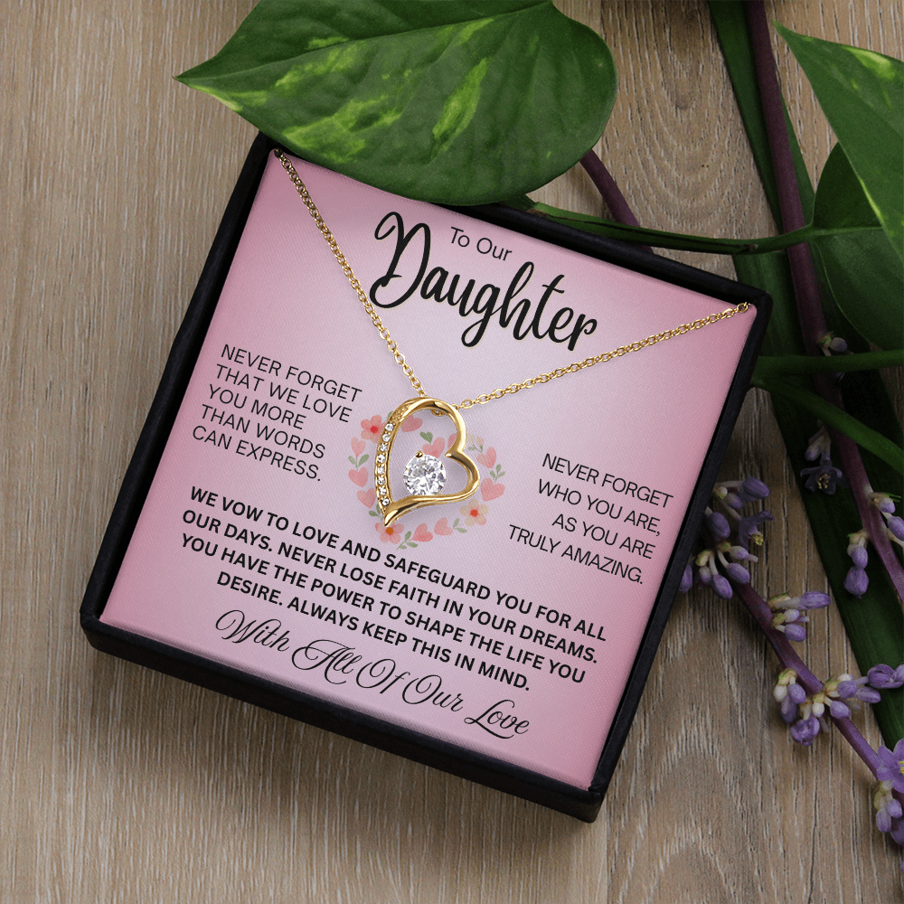 To Our Daughter  "Never Forget That We Love You"