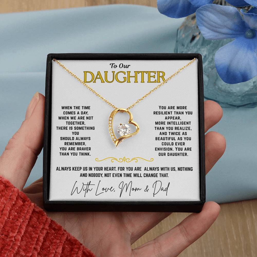 To Our Daughter  "Always Keep Us In Your Heart"