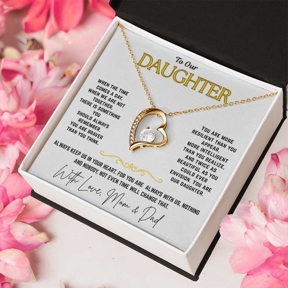 To Our Daughter  "Always Keep Us In Your Heart"