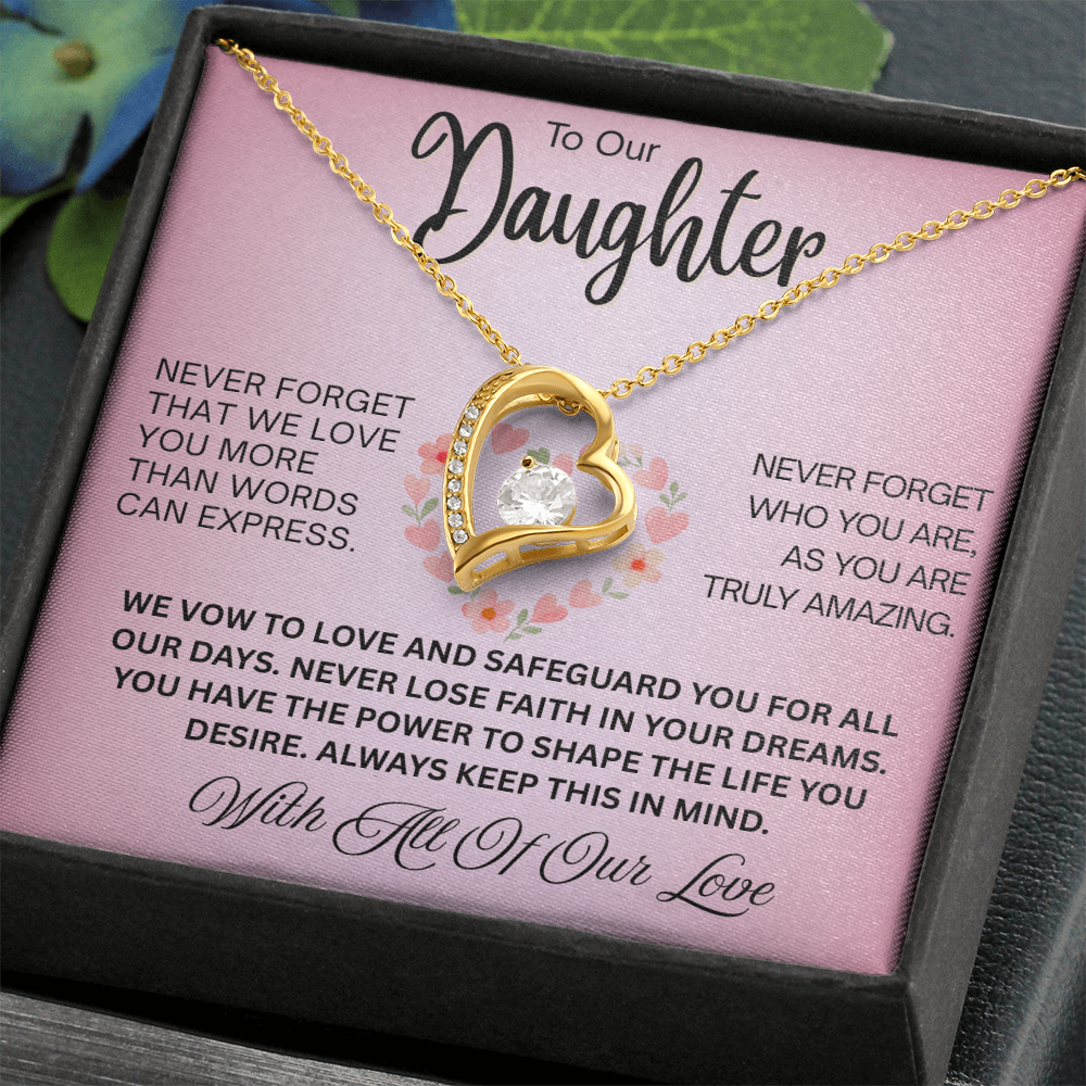 To Our Daughter  "Never Forget That We Love You"