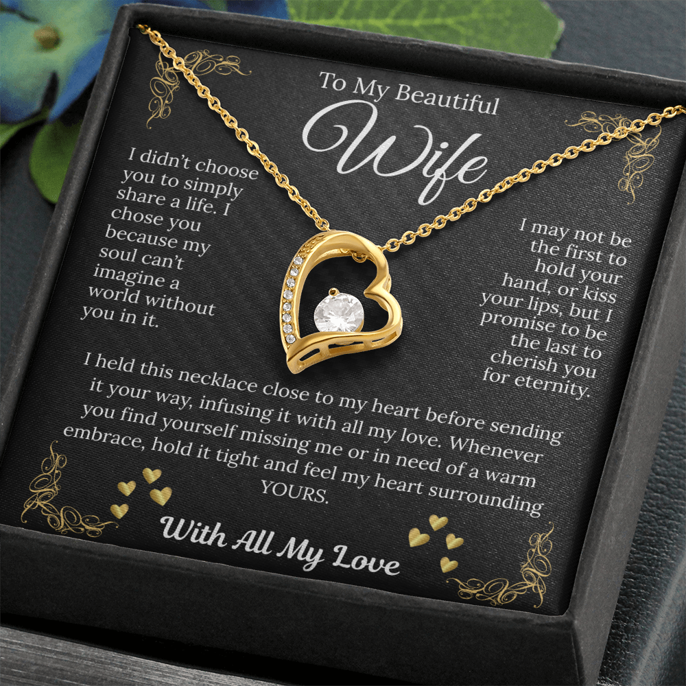 To My Beautiful Wife  "I Held This Necklace Close To My Heart"