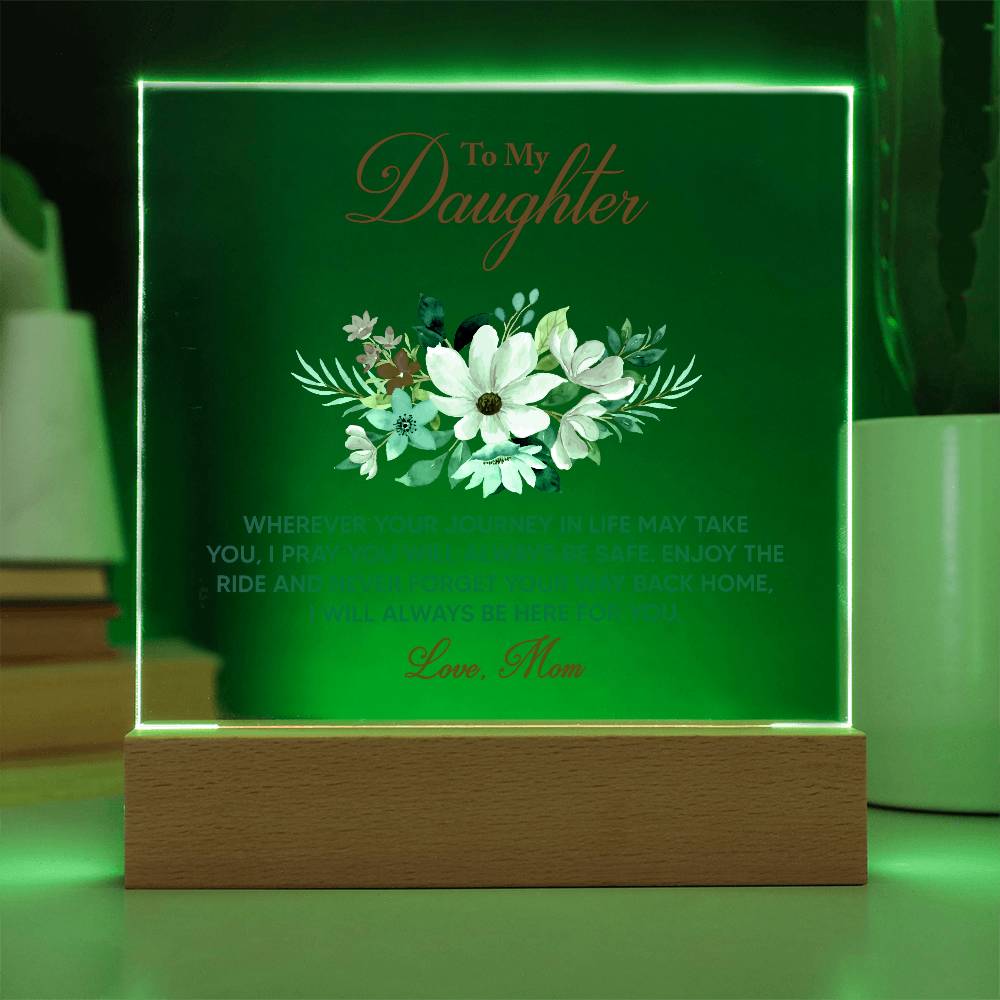 To My Daughter Wherever   "Your Journey In Life May Take You"