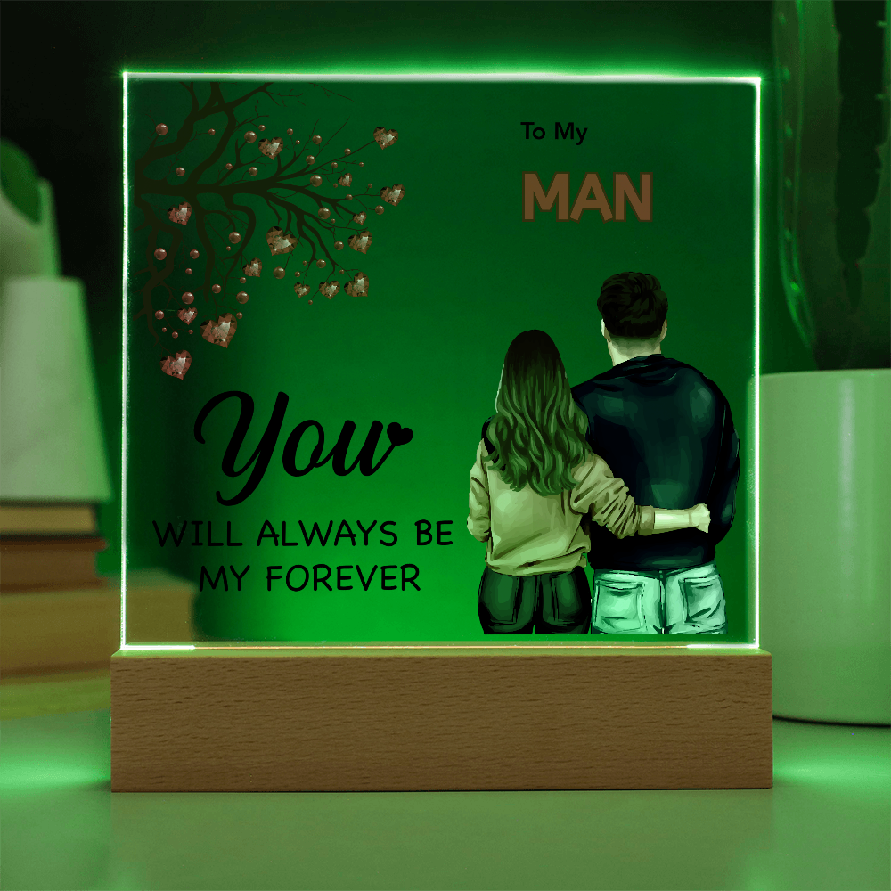 To My Man "You will Always Be My Forever"