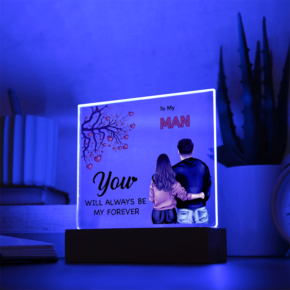 To My Man "You will Always Be My Forever"