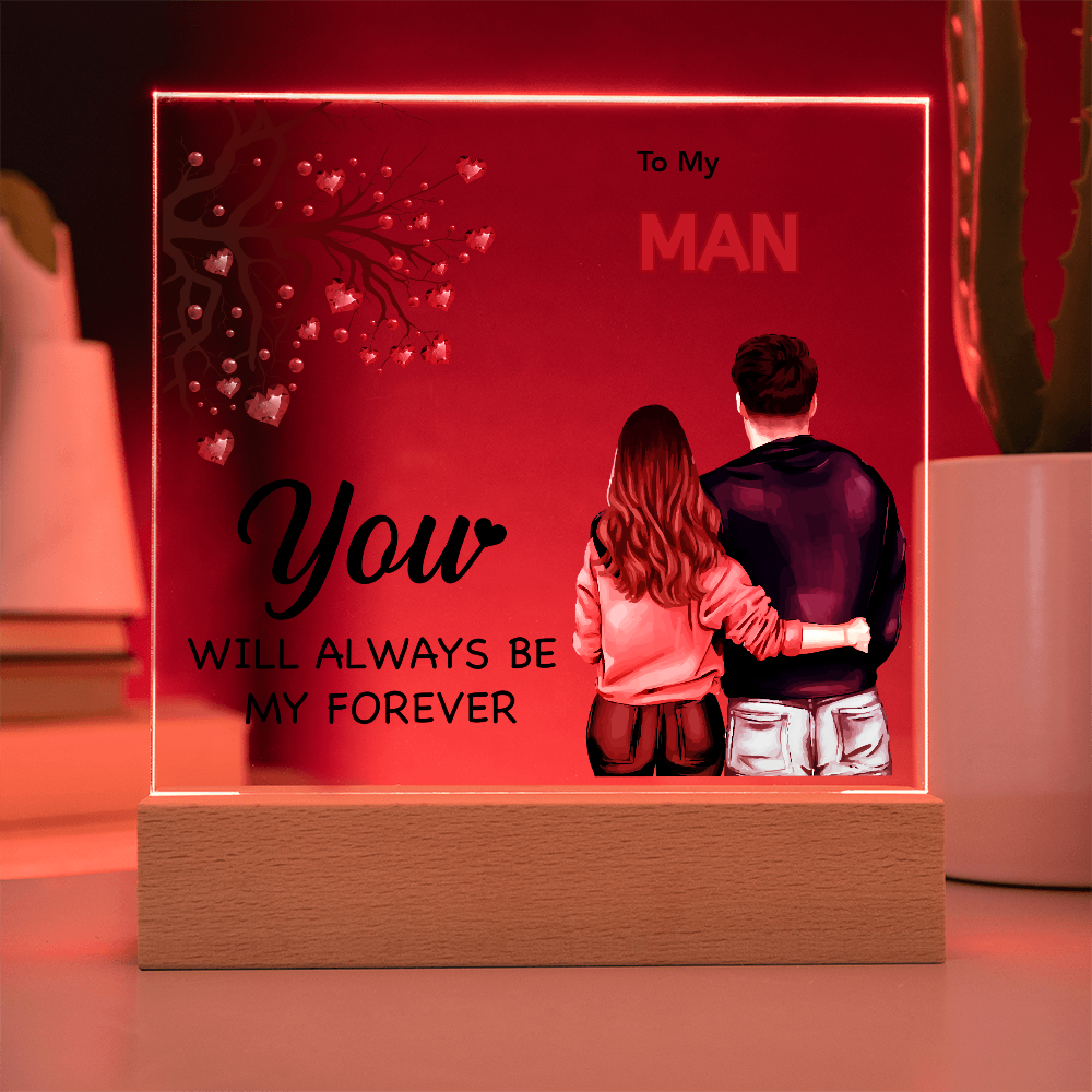 To My Man "You will Always Be My Forever"