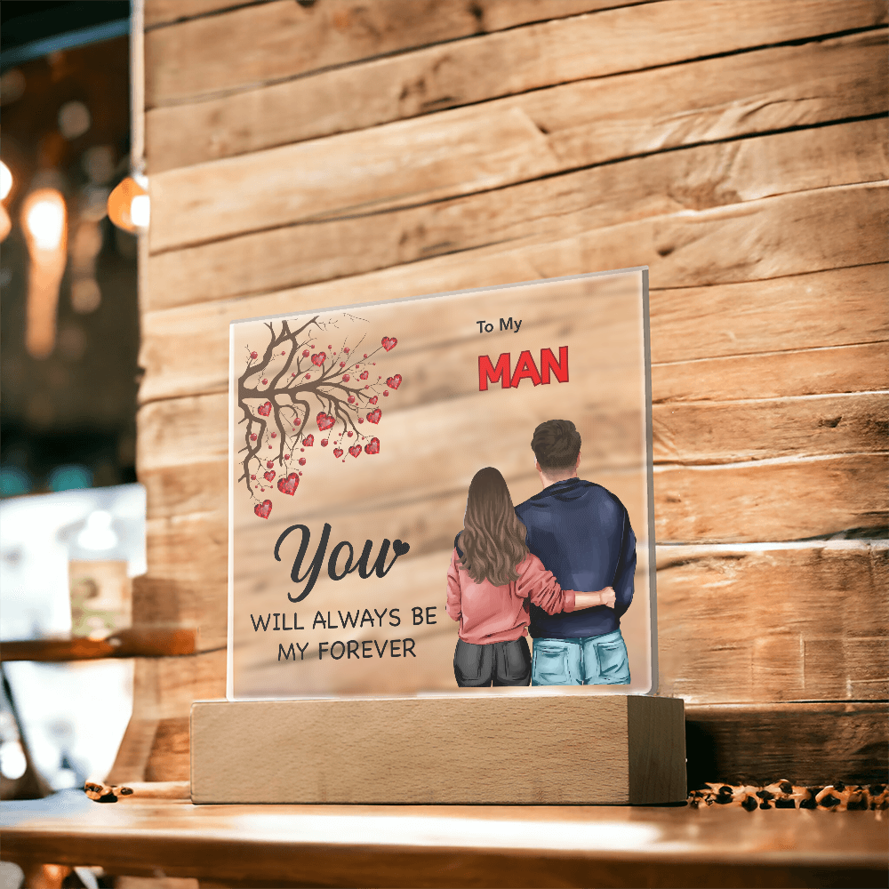 To My Man "You will Always Be My Forever"